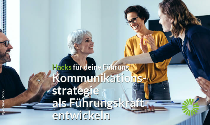 Hacks für deine Führung: Kommunikationsstrategie als Führungskraft entwickeln. Blogbeitrag von Eva Hönnecke, Businesscoach Berlin.